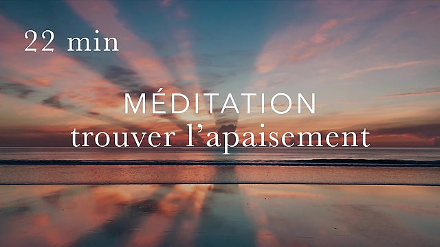 Méditation - trouver l'apaisement